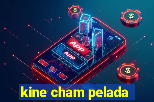 kine cham pelada